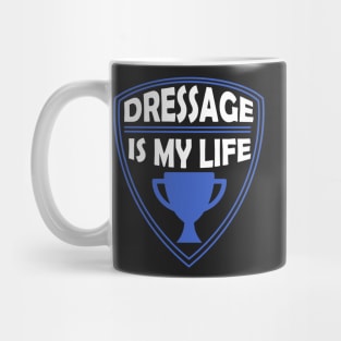 Dressage is my Life Gift Mug